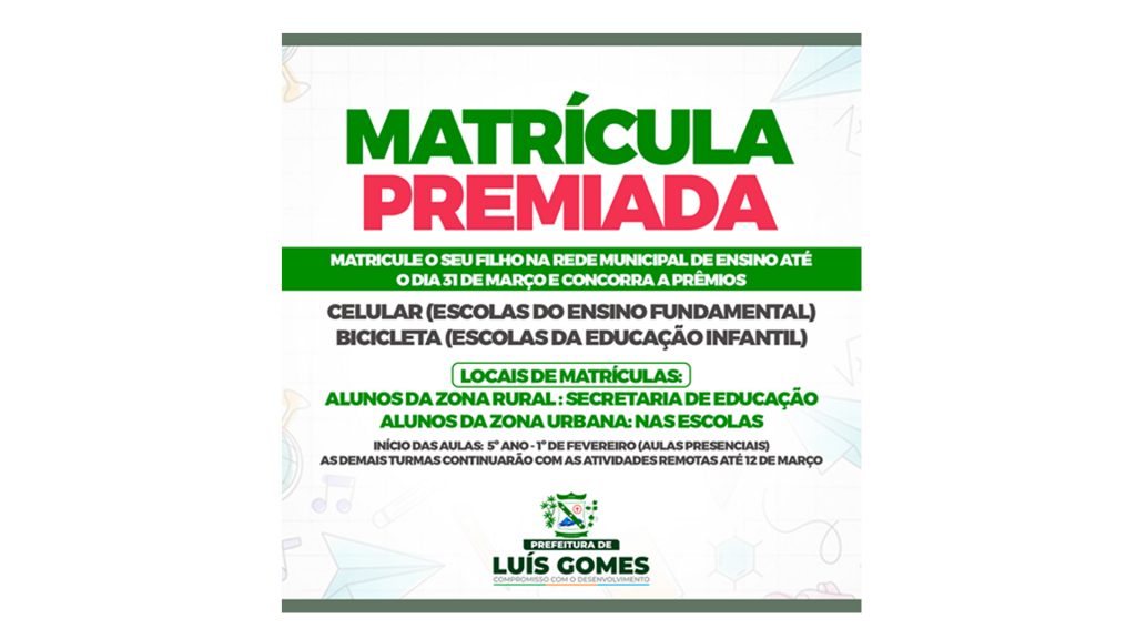 A Prefeitura Municipal de Luís Gomes, através da Secretaria Municipal de Educação e Desporto, promoverá mais uma edição da campanha Matrícula Premiada