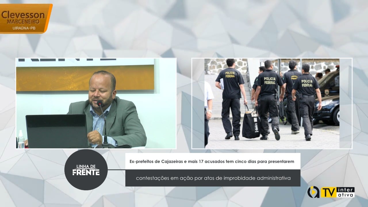 Ex-prefeitos de Cajazeiras e mais 17 acusados tem cinco dias para presentarem contestações em ação por atos de improbidade administrativa – VEJA VÍDEO