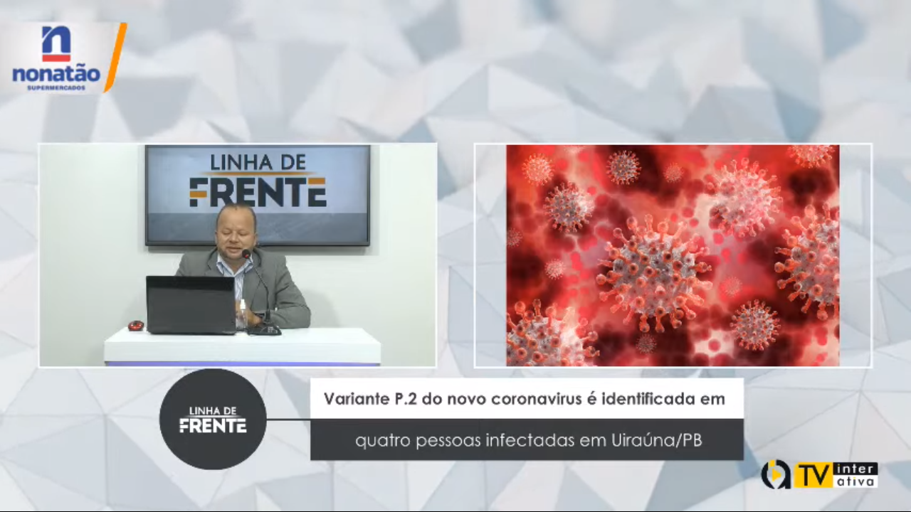 VEJA VÍDEO: Variante P.2 do novo coronavirus é identificada em quatro pessoas infectadas em Uiraúna/PB