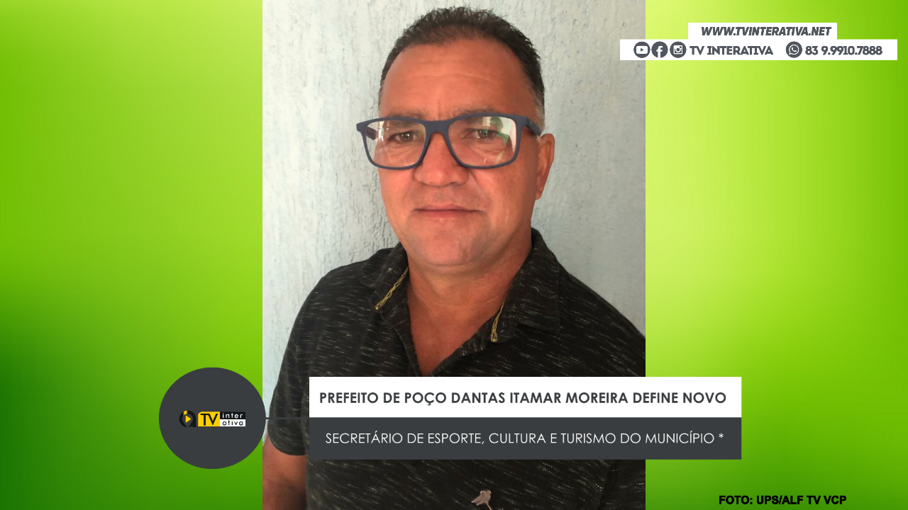 PREFEITO DE POÇO DANTAS ITAMAR MOREIRA DEFINE NOVO SECRETÁRIO DE ESPORTE, CULTURA E TURISMO DO MUNICÍPIO