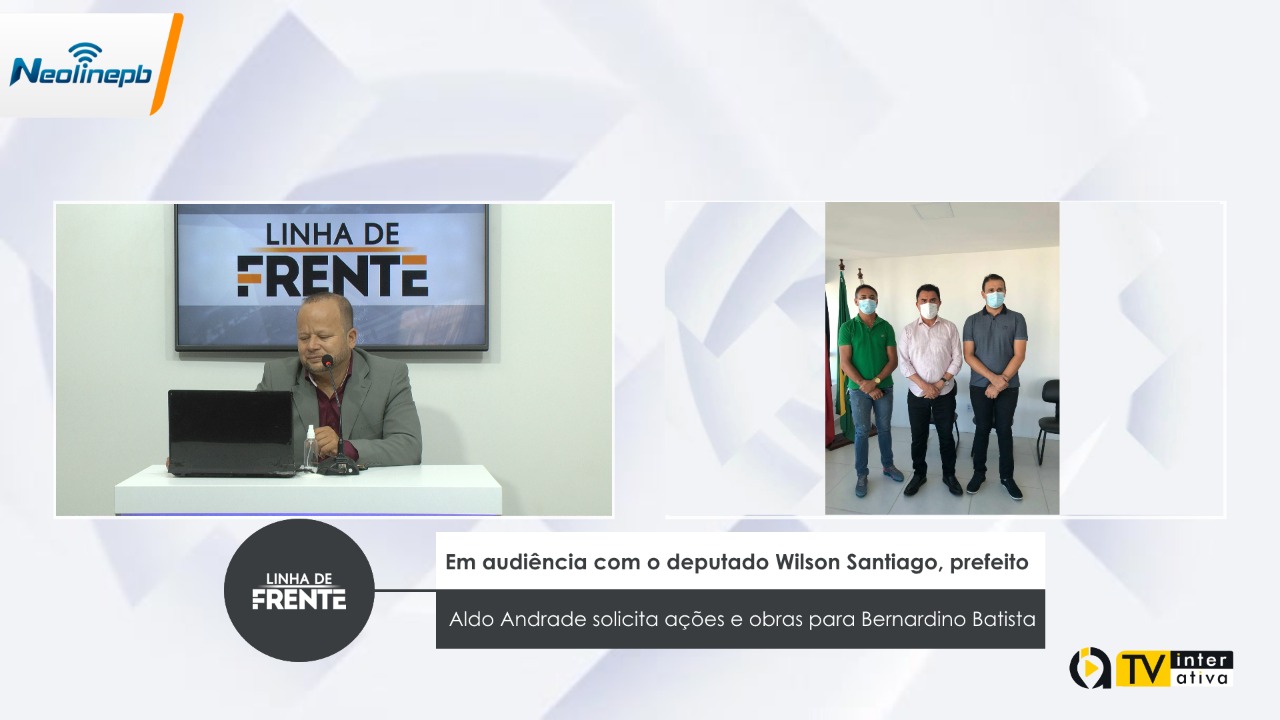 Em audiência com o deputado Wilson Santiago, prefeito Aldo Andrade solicita ações e obras para Bernadino Batista-PB