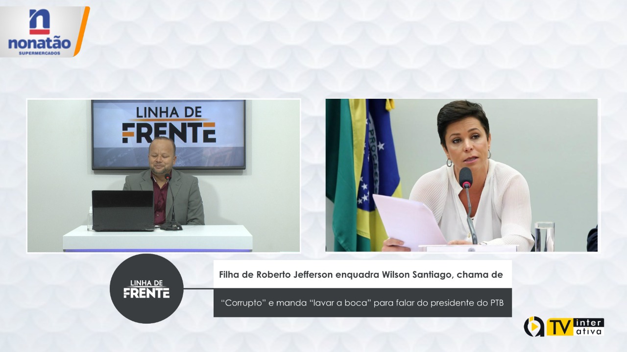 Filha de Roberto Jefferson enquadra Wilson Santiago, chama de “Corrupto” e manda “lavar a boca” para falar do presidente do PTB