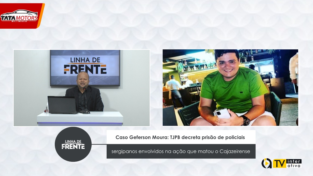 Caso Geferson Moura: TJPB decreta prisão de policiais sergipanos envolvidos na ação que matou o Cajazeirense