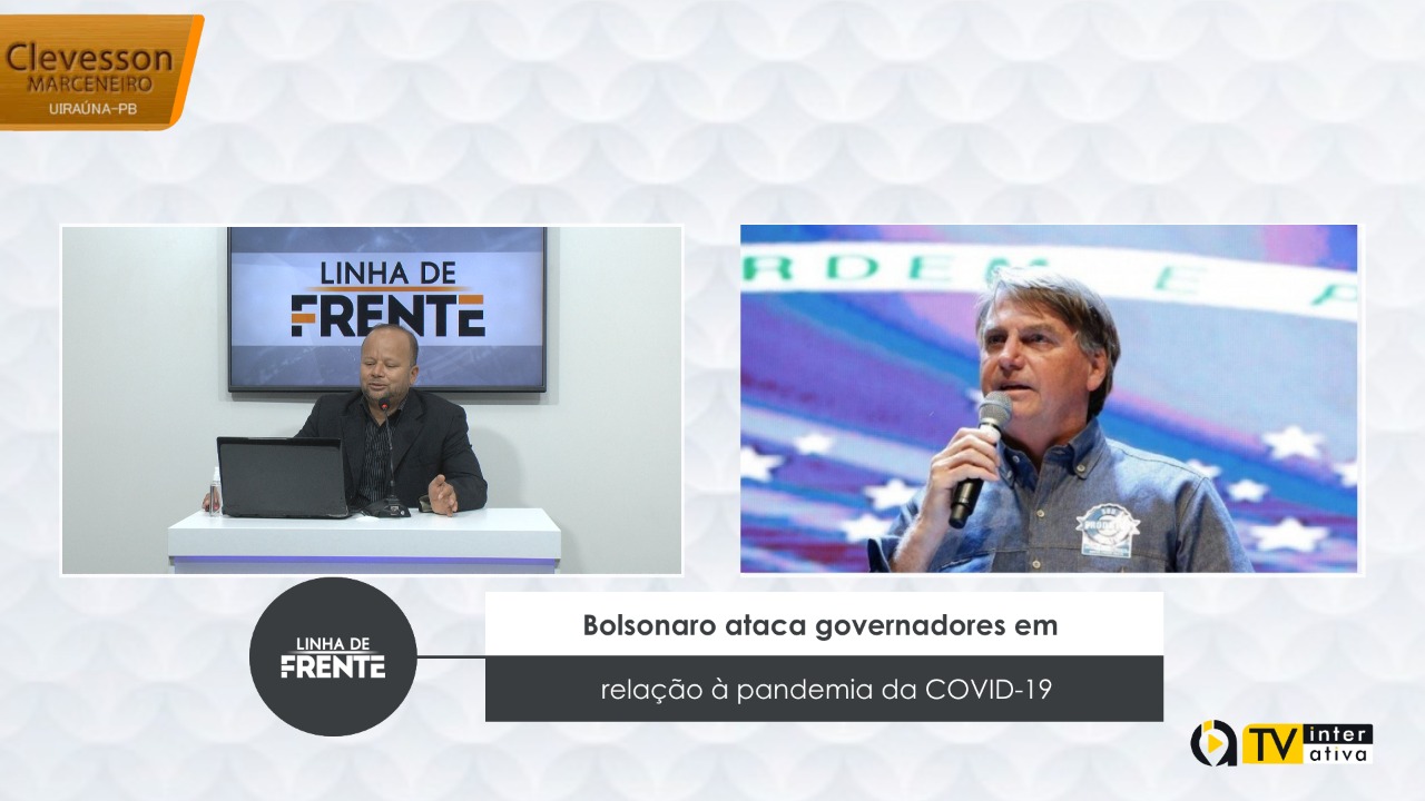 Bolsonaro ataca governadores em relação à pandemia da COVID 19