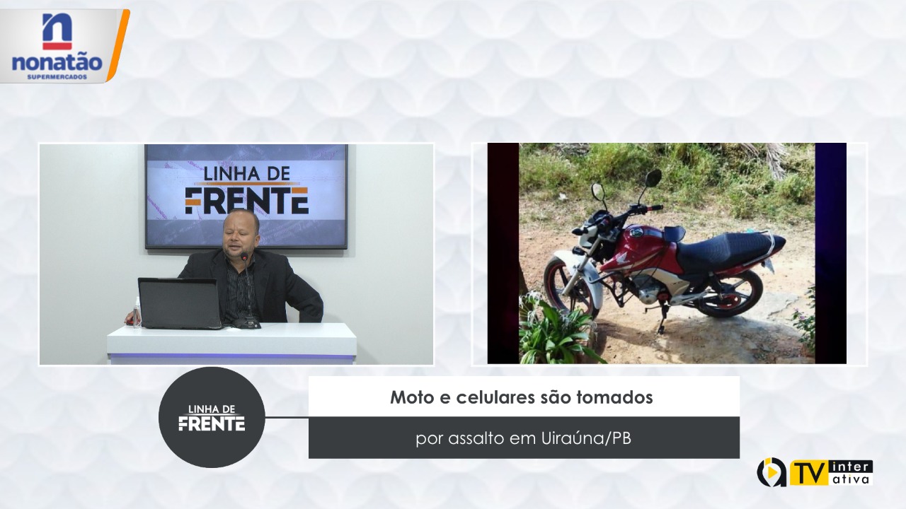 Moto e celulares são tomados por assalto em Uiraúna/PB