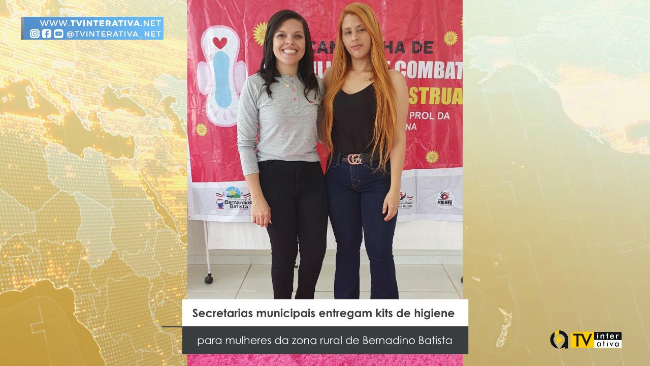 Secretarias municipais entregam kits de higiene para mulheres da zona rural de Bernadino Batista