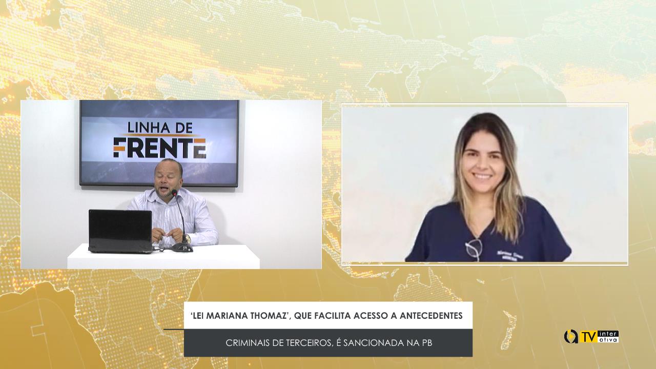 ‘LEI MARIANA THOMAZ’, QUE FACILITA ACESSO A ANTECEDENTES CRIMINAIS DE TERCEIROS, É SANCIONADA NA PB