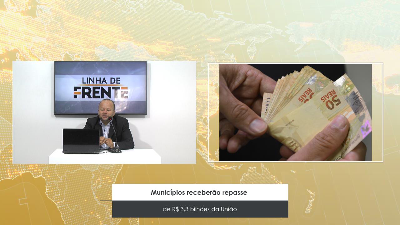 MUNICÍPIOS RECEBERÃO REPASSE DE R$ 3,3 BILHÕES DA UNIÃO