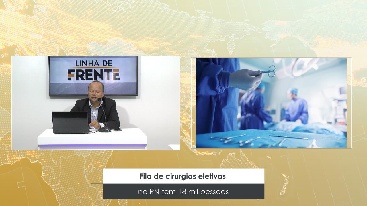 FILA DE CIRURGIAS ELETIVAS NO RN TEM 18 MIL PESSOAS