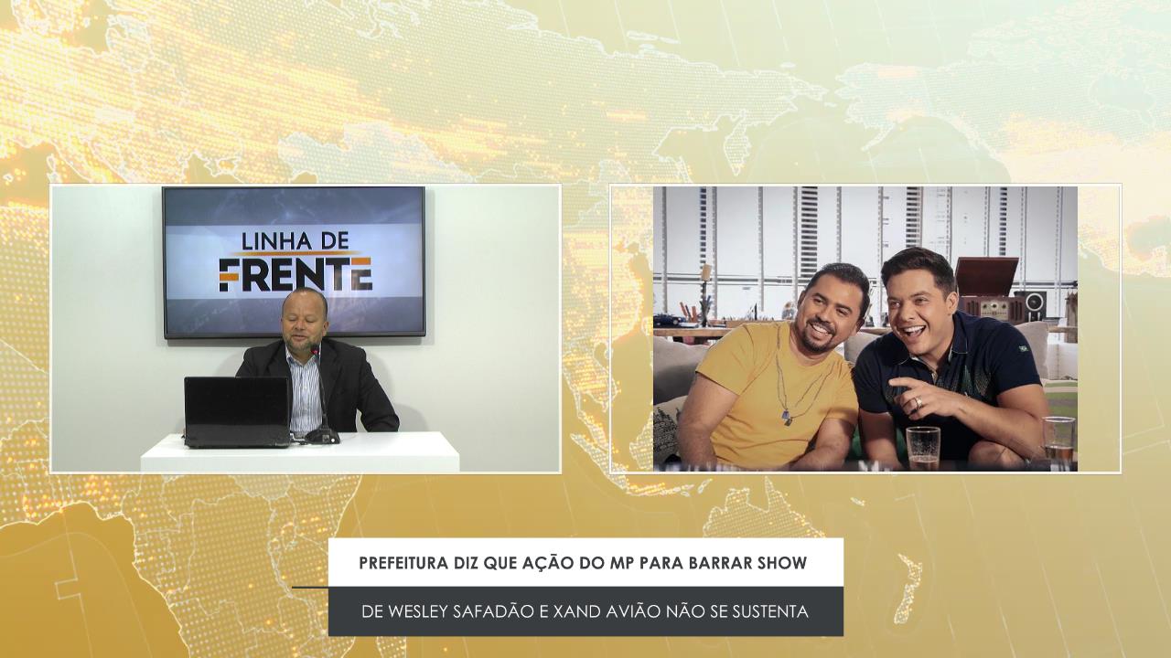 PREFEITURA DIZ QUE AÇÃO DO MP PARA BARRAR SHOW DE WESLEY SAFADÃO E XAND AVIÃO NÃO SE SUSTENTA