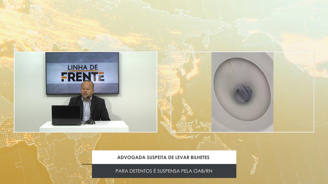 ADVOGADA SUSPEITA DE LEVAR BILHETES PARA DETENTOS É SUSPENSA PELA OAB/RN