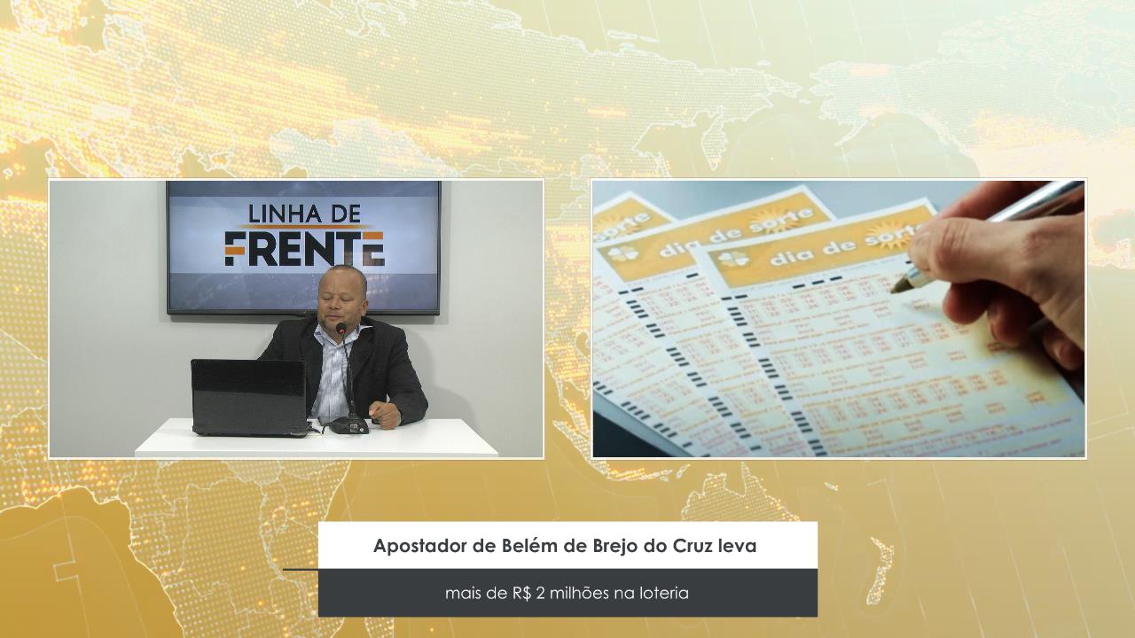 APOSTADOR DE BELÉM DE BREJO DO CRUZ LEVA MAIS DE R$ 2 MILHÕES NA LOTERIA