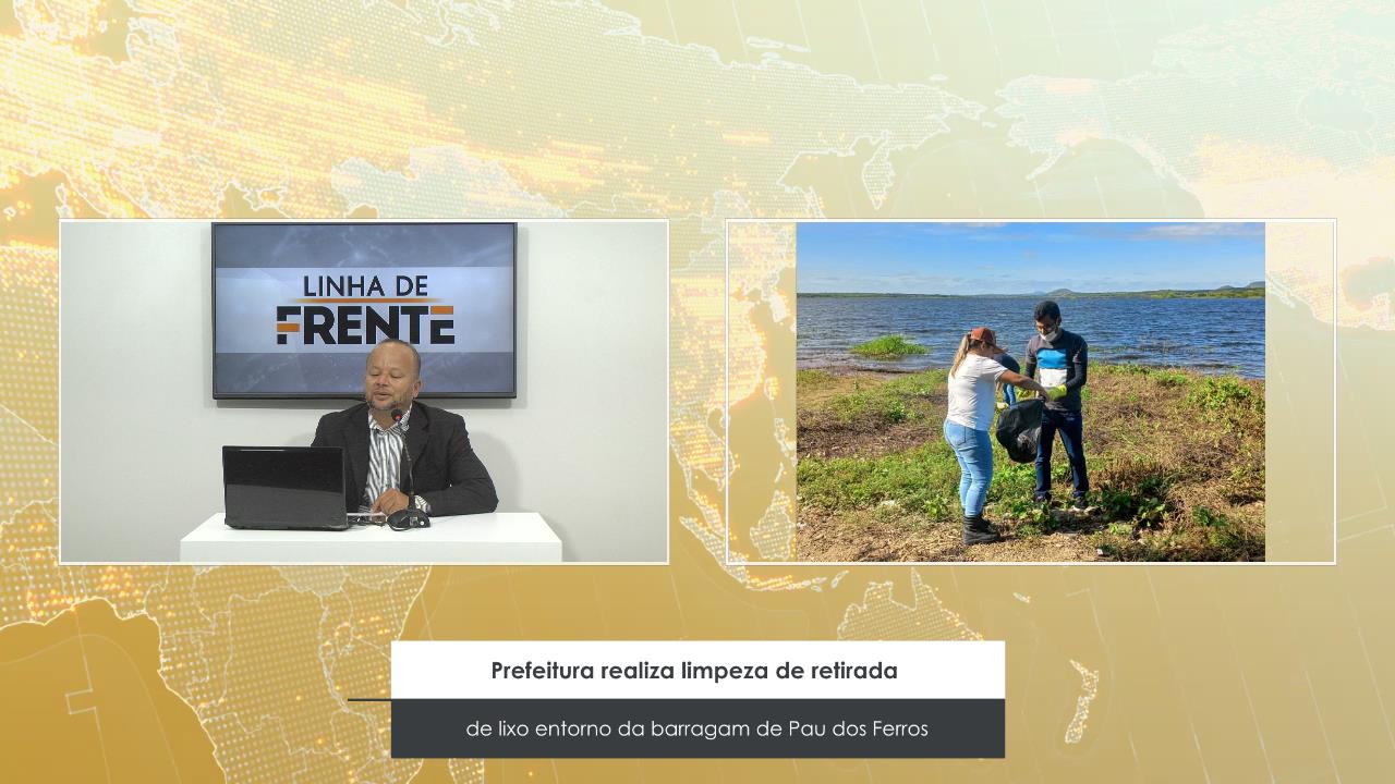 Prefeitura realiza limpeza de retirada de lixo entorno da barragem de Pau dos Ferros