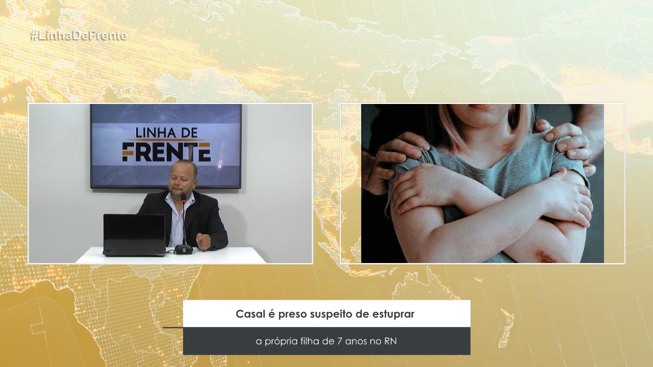 Casal é preso suspeito de estuprar a própria filha de 7 anos no RN