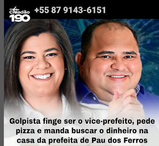 Golpista aplicou golpe utilizando o nome do vice e da prefeita de Pau dos Ferros