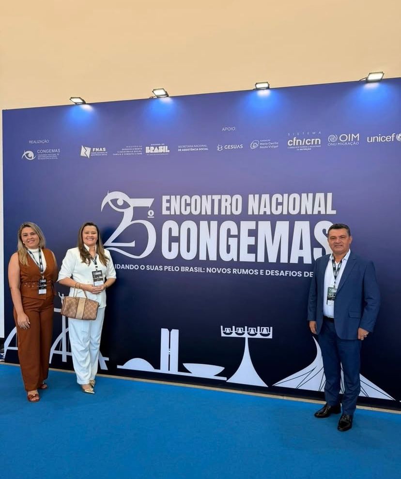 Larucia Sá participa do 25º Encontro Nacional do Congemas ao lado do prefeito Luís Claudino e da secretária adjunta Luana