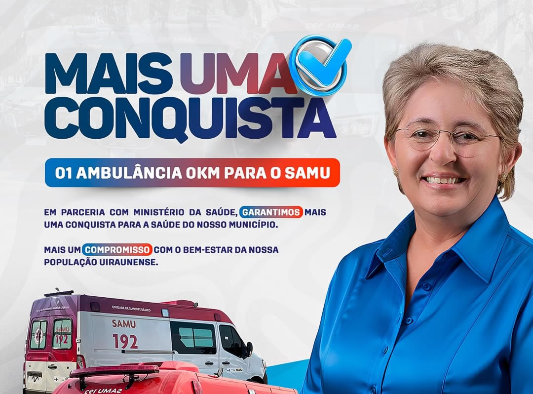Prefeita Leninha Romão garante nova ambulância 0km para o SAMU de Uiraúna
